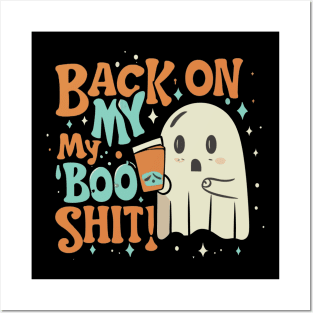 Back On My Boo-Shit Funny Ghost Boo Halloween Posters and Art